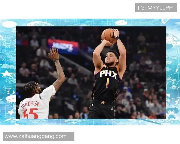 布克全场高光表现全面爆发关键时刻连续得分引爆全场掌声